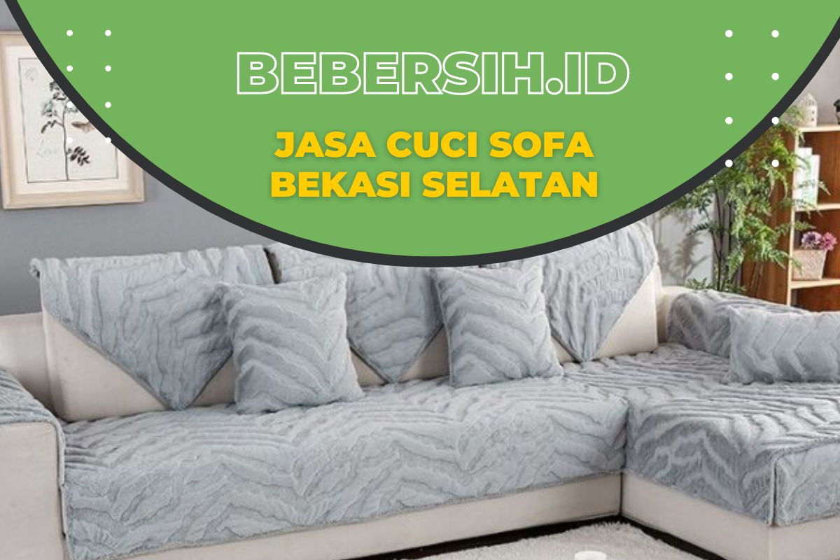 Cuci Sofa Bekasi Selatan Cuci Sofa Bekasi Selatan