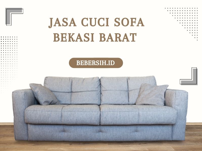 Jasa Cuci Sofa Bekasi Barat