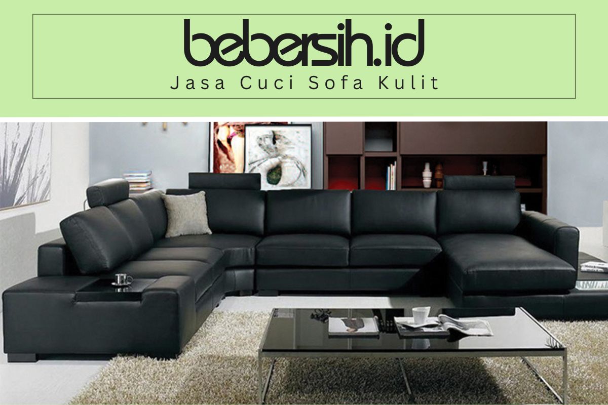Jasa Cuci Sofa Kulit Terbaik dari Bebersih.id, Ini Layanannya 2 Jasa Cuci Sofa Kulit Profesional