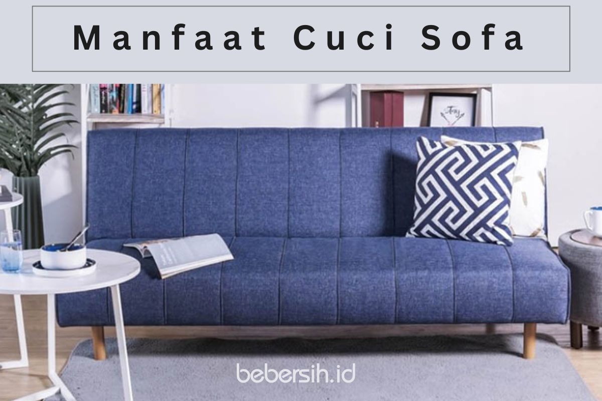 Manfaat Cuci Sofa Manfaat Cuci Sofa