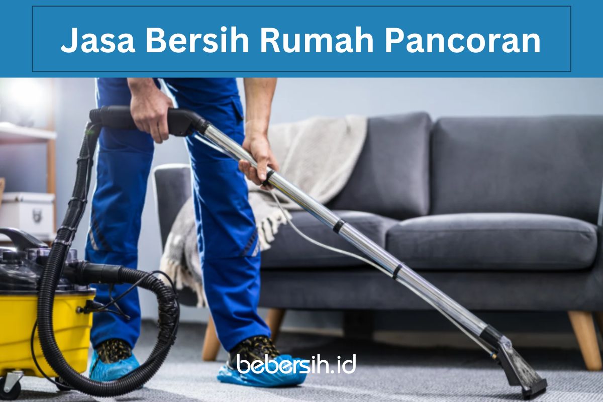 Jasa Bersih Rumah Pancoran 2 Jasa Bersih Rumah Pancoran