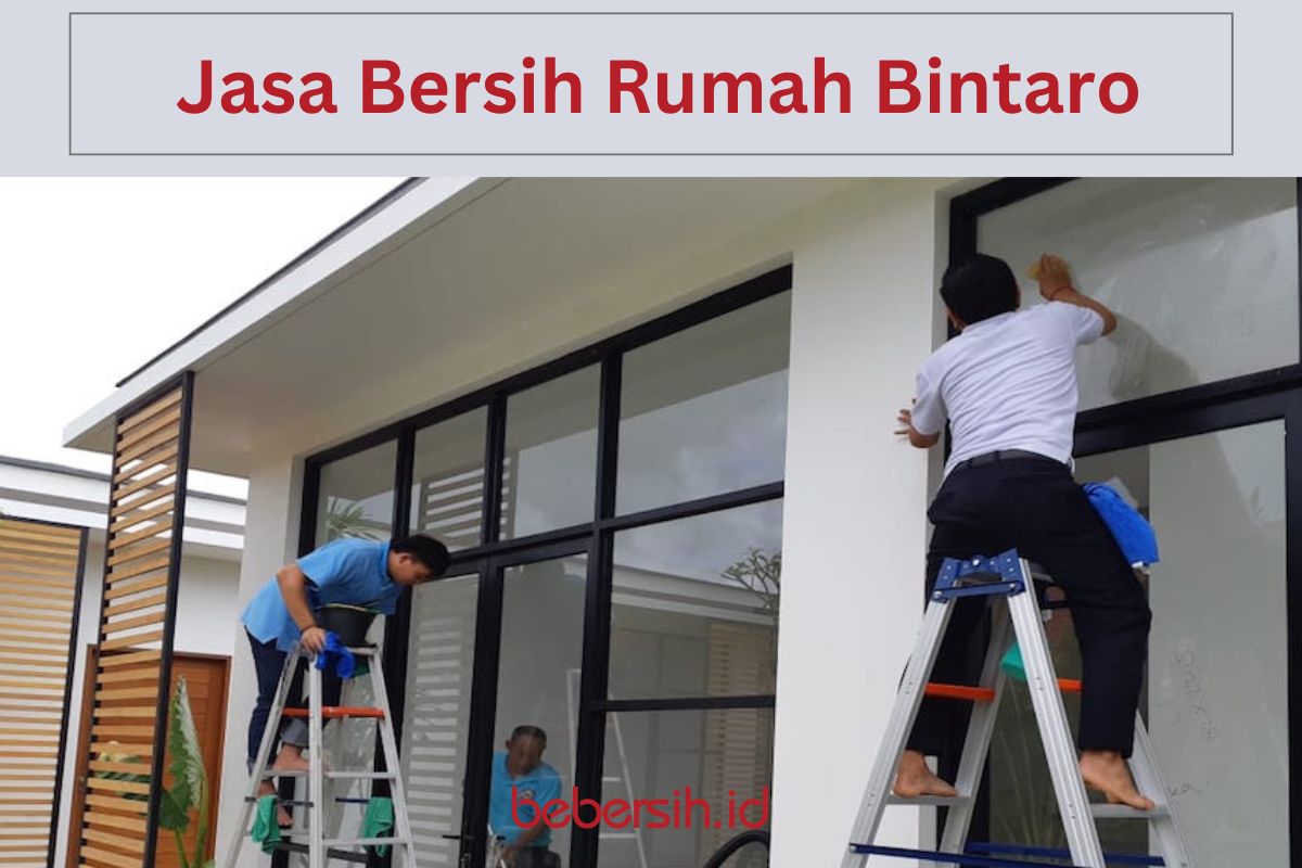 Jasa Bersih Rumah di Bintaro Terbaik Jasa Bersih Rumah Bintaro