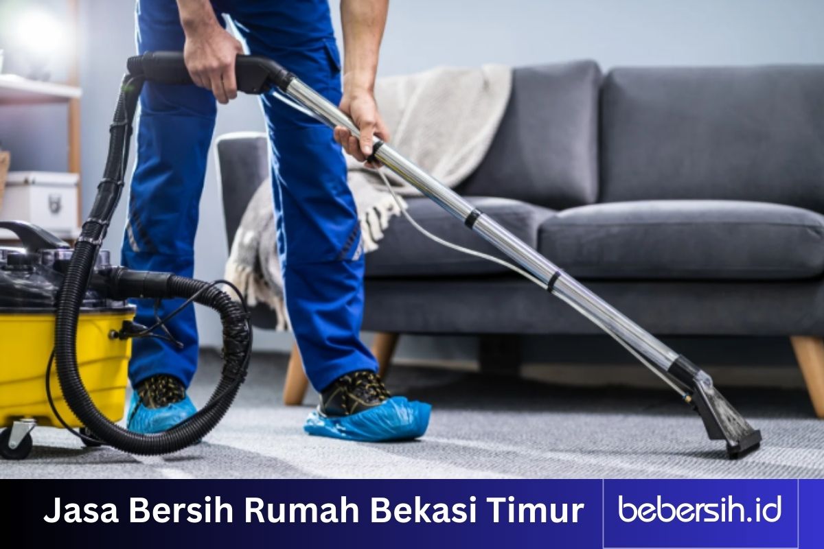 Jasa Bersih Rumah Bekasi Timur