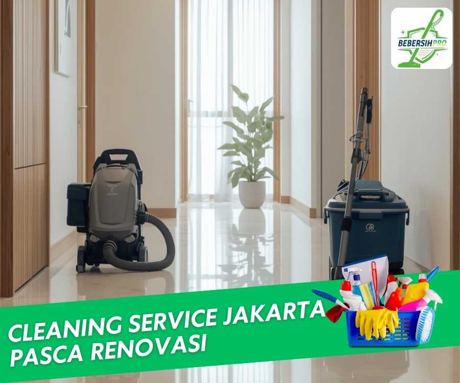 Cleaning Service Jakarta Pasca Renovasi